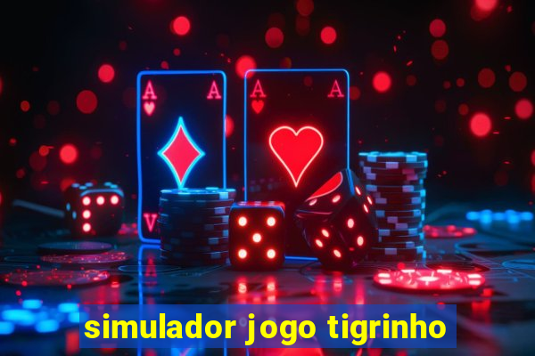 simulador jogo tigrinho